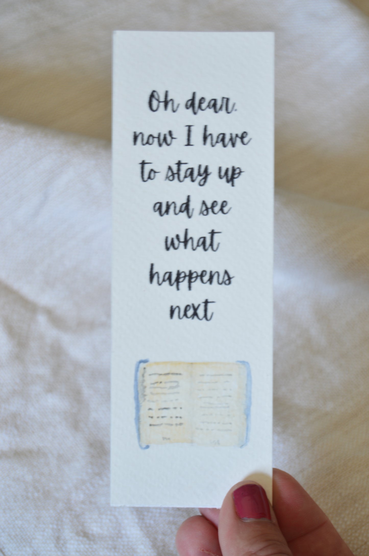 Oh Dear Now I Have To Stay Up And See What Happens Next Watercolor Bookmark Blue Book