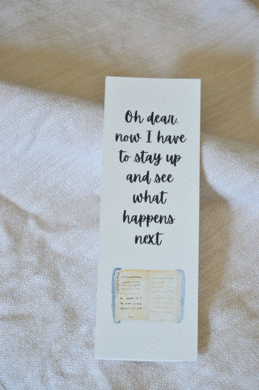 Oh Dear Now I Have To Stay Up And See What Happens Next Watercolor Bookmark Blue Book