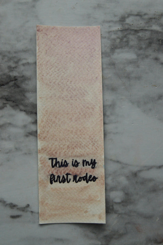 This Is My First Rodeo Watercolor Bookmark