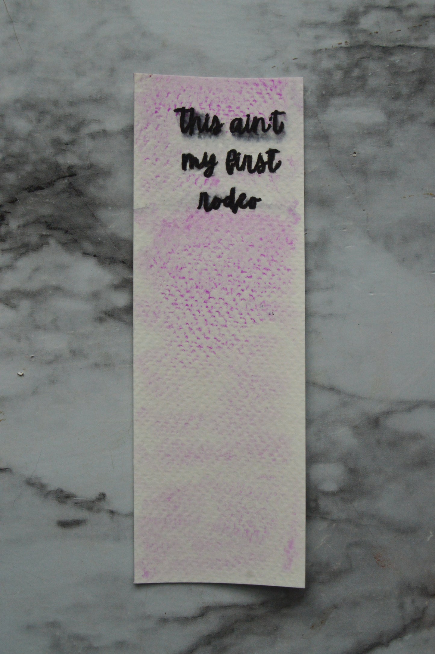 This Ain't My First Rodeo Watercolor Bookmark