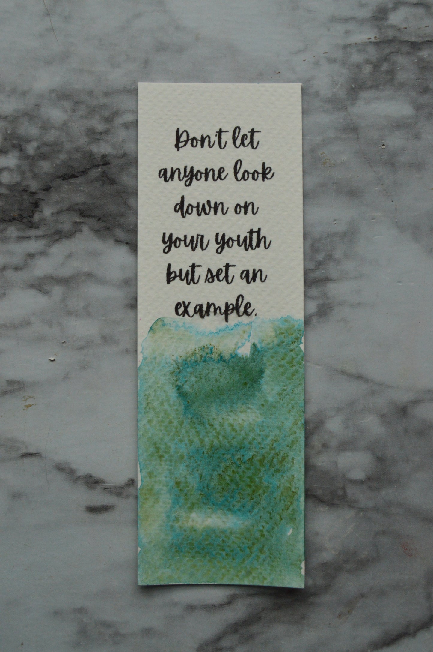 Don't Let Anyone Down On Your Youth But Set An Example Watercolor Bookmark Cascade Green