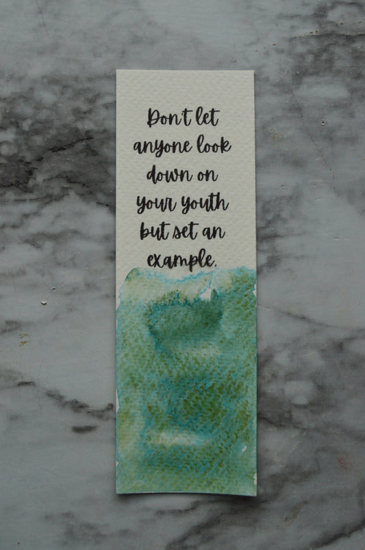 Don't Let Anyone Down On Your Youth But Set An Example Watercolor Bookmark Cascade Green